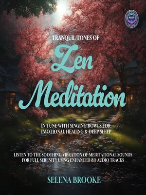cover image of Tranquil Tones of Zen Meditation In Tune With Singing Bowls For Emotional Healing & Deep Sleep
